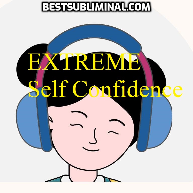 Extreme Self Confidence Subliminal
